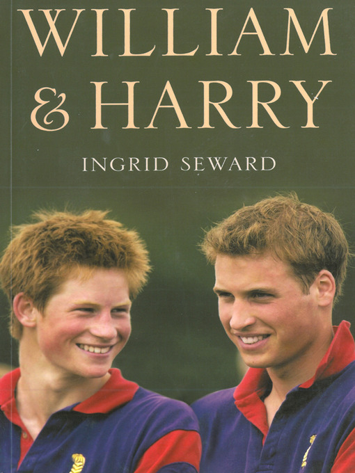 Title details for William & Harry by Ingrid Seward - Available